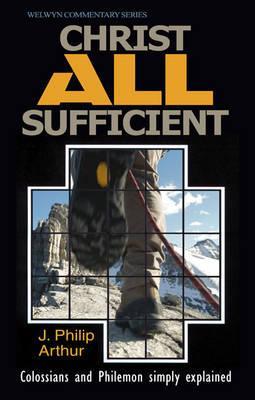 Cover of Christ All Sufficient - Colossians and Philemon Simply Explained